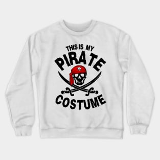 This Is My Pirate Halloween Costme Funny Halloween Party Crewneck Sweatshirt